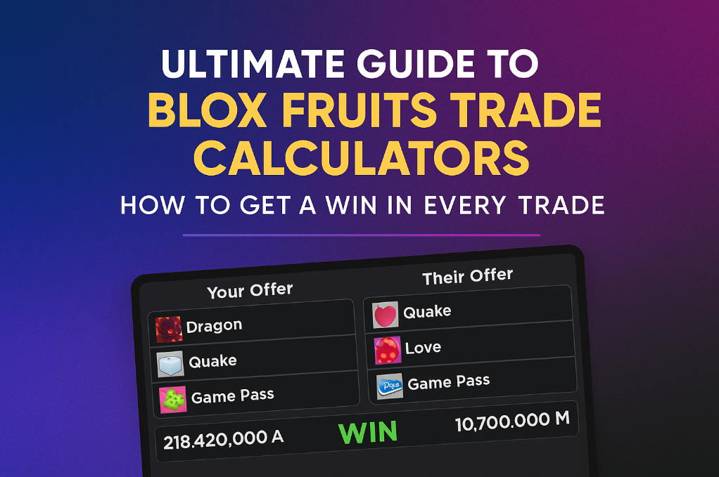 Blox Fruits Trade Calculator Guide | Win Every Trade With Confidence
